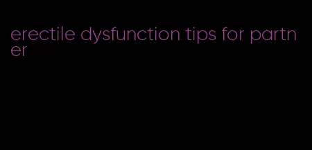 erectile dysfunction tips for partner