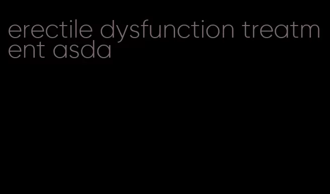 erectile dysfunction treatment asda