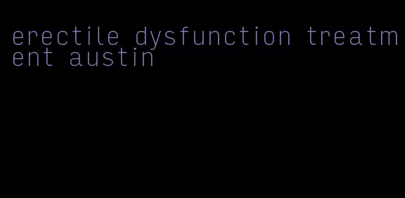 erectile dysfunction treatment austin