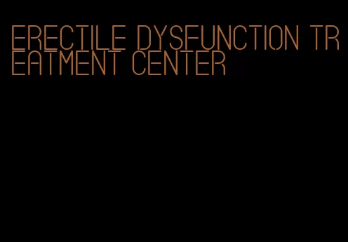 erectile dysfunction treatment center