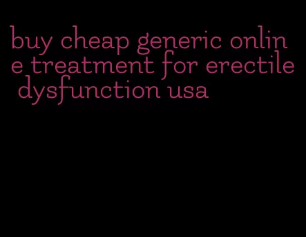 buy cheap generic online treatment for erectile dysfunction usa