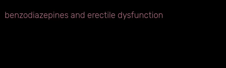 benzodiazepines and erectile dysfunction