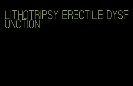 lithotripsy erectile dysfunction