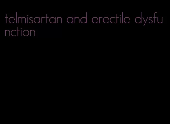 telmisartan and erectile dysfunction