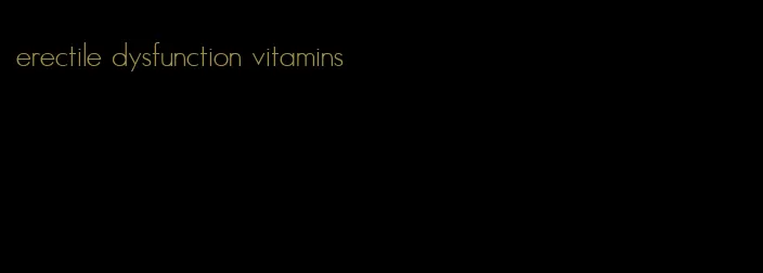 erectile dysfunction vitamins