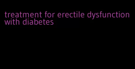 treatment for erectile dysfunction with diabetes