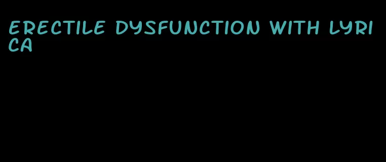 erectile dysfunction with lyrica