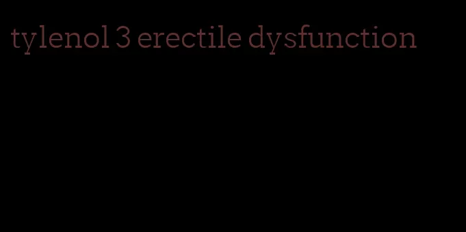 tylenol 3 erectile dysfunction