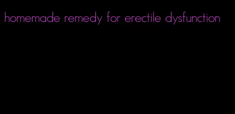 homemade remedy for erectile dysfunction