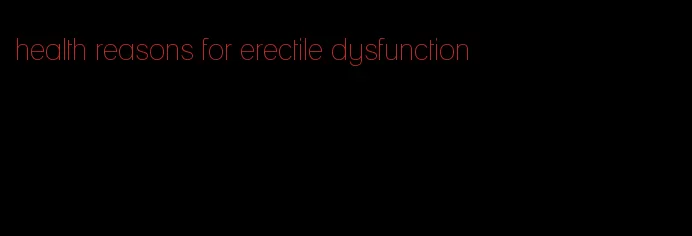 health reasons for erectile dysfunction