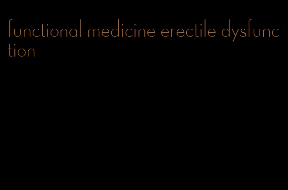 functional medicine erectile dysfunction