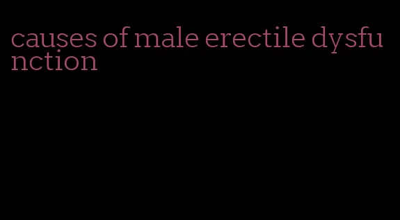 causes of male erectile dysfunction