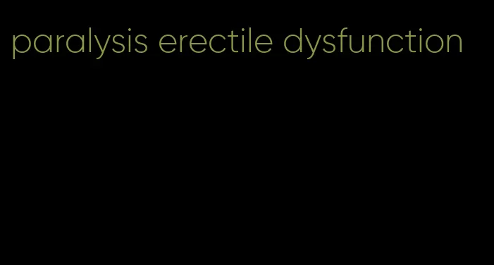 paralysis erectile dysfunction