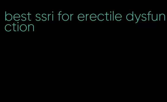 best ssri for erectile dysfunction