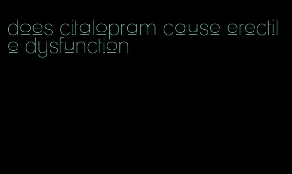 does citalopram cause erectile dysfunction