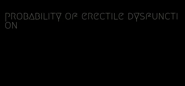 probability of erectile dysfunction