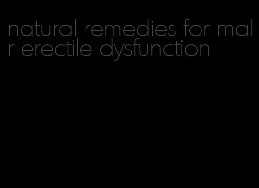 natural remedies for malr erectile dysfunction