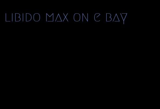 libido max on e bay