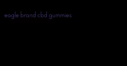 eagle brand cbd gummies