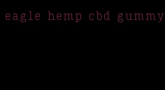 eagle hemp cbd gummy