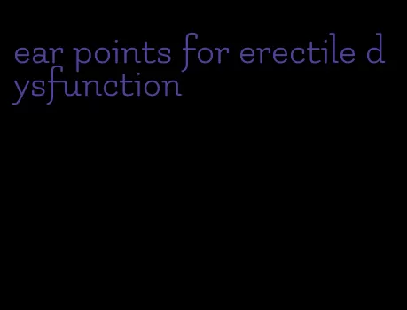 ear points for erectile dysfunction