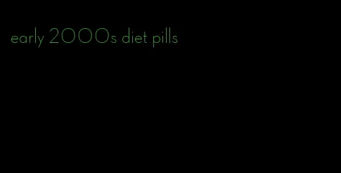 early 2000s diet pills