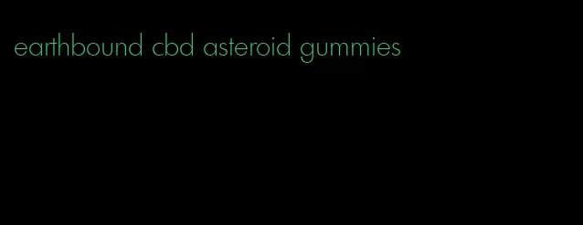 earthbound cbd asteroid gummies