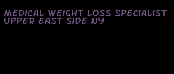 medical weight loss specialist upper east side ny