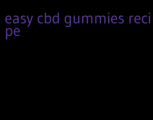 easy cbd gummies recipe