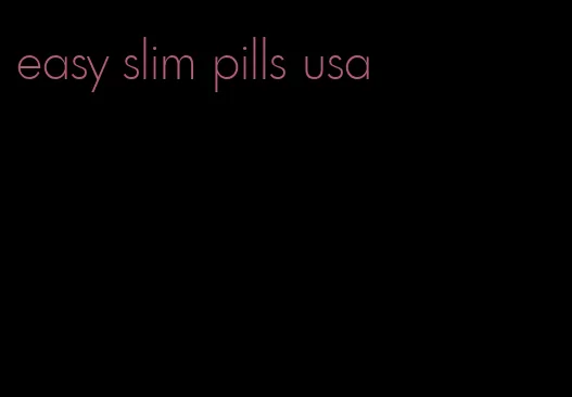 easy slim pills usa