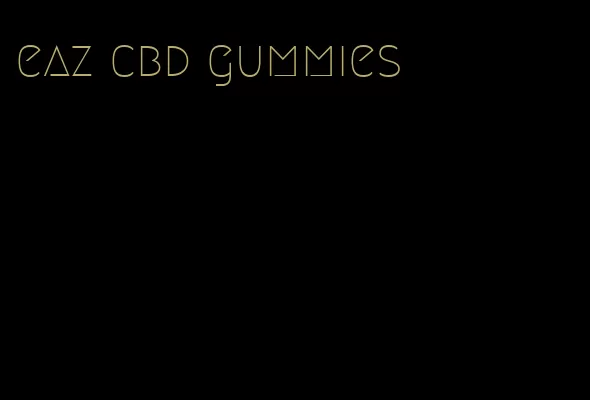 eaz cbd gummies