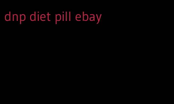 dnp diet pill ebay