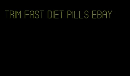 trim fast diet pills ebay