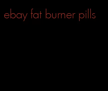 ebay fat burner pills