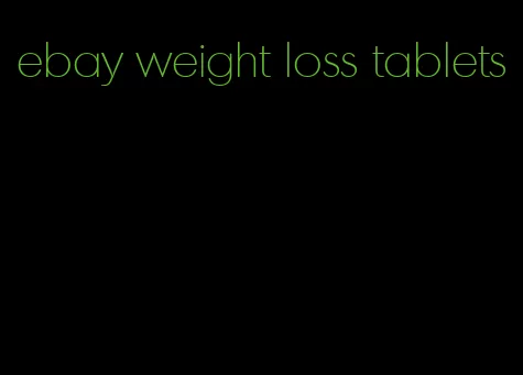 ebay weight loss tablets