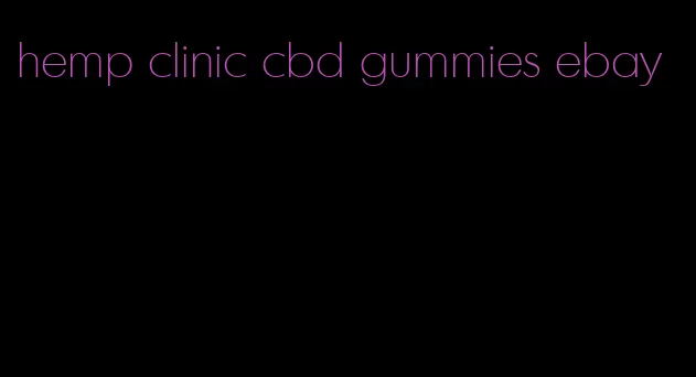 hemp clinic cbd gummies ebay