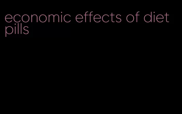 economic effects of diet pills