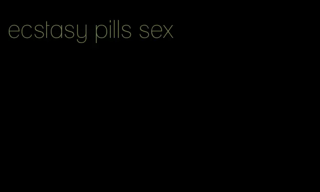 ecstasy pills sex