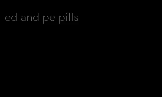 ed and pe pills