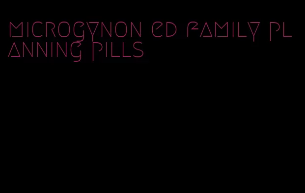 microgynon ed family planning pills