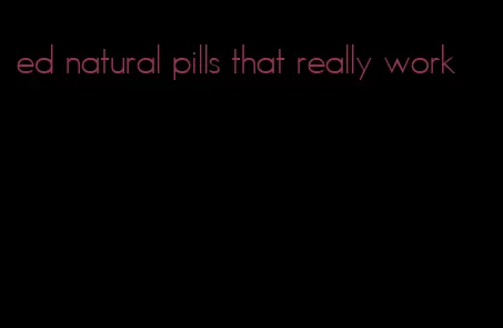 ed natural pills that really work