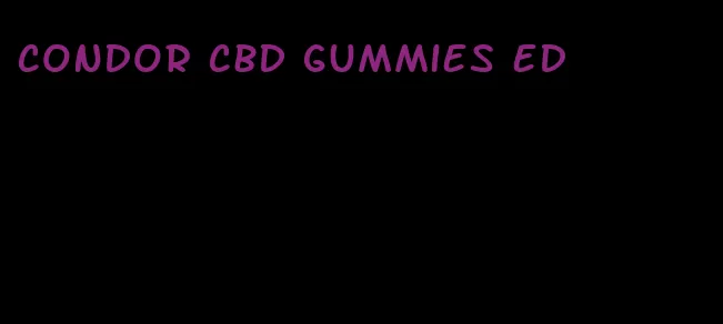 condor cbd gummies ed