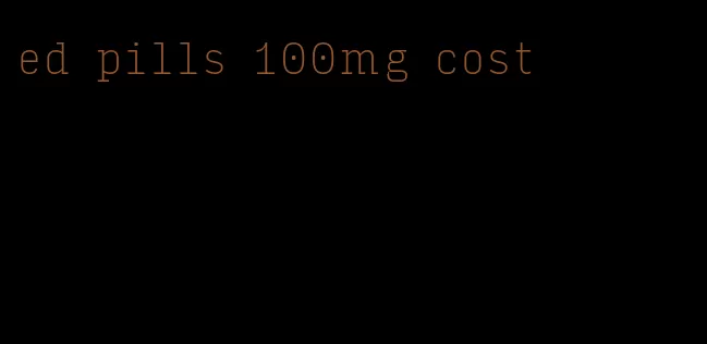 ed pills 100mg cost