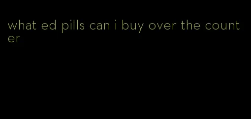 what ed pills can i buy over the counter