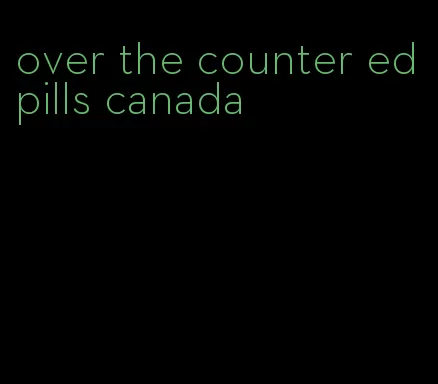 over the counter ed pills canada