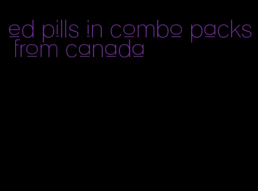 ed pills in combo packs from canada