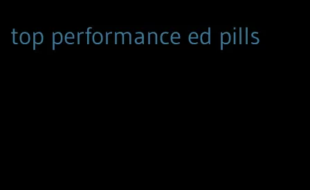 top performance ed pills