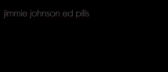 jimmie johnson ed pills