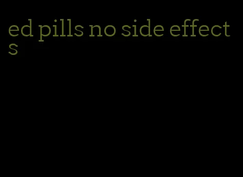 ed pills no side effects