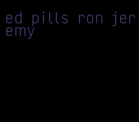 ed pills ron jeremy